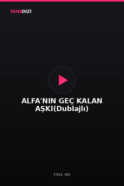 ALFA'NIN GEÇ KALAN AŞKI(Dublajlı)