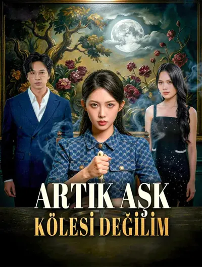 ARTIK AŞK KÖLESİ DEĞİLİM