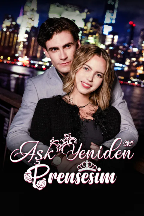 Aşk Yeniden, Prensesim