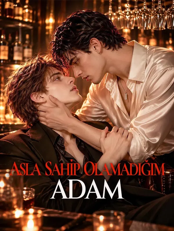 ASLA SAHİP OLAMADIĞIM ADAM