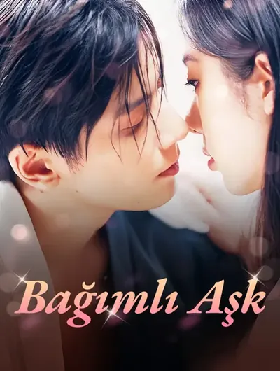 Bağımlı Aşk(Dublajlı)