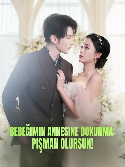 Bebeğimin Annesine Dokunma: Pişman Olursun!