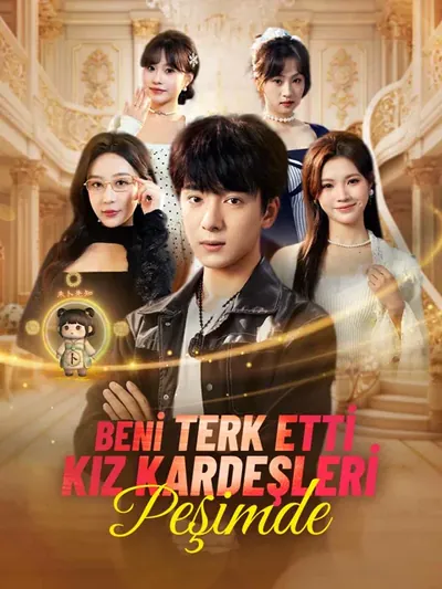 BENİ TERK ETTİ KIZ KARDEŞLERİ PEŞİMDE