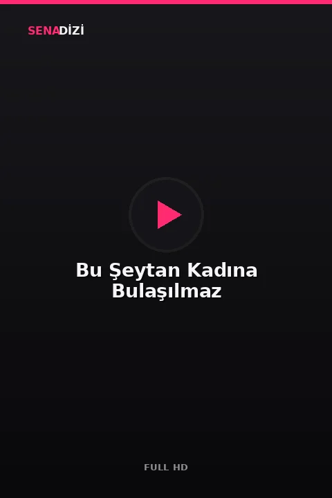 Bu Şeytan Kadına Bulaşılmaz