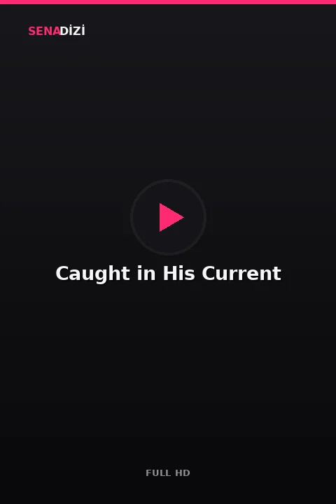 Caught in His Current