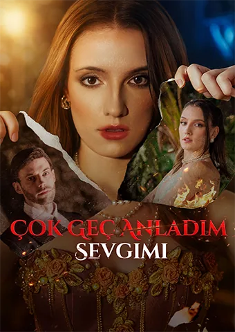Çok Geç Anladım Sevgimi