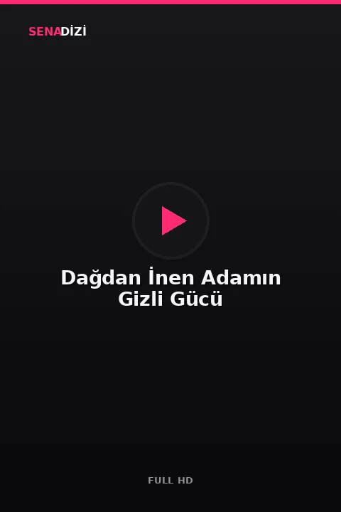 Dağdan İnen Adamın Gizli Gücü