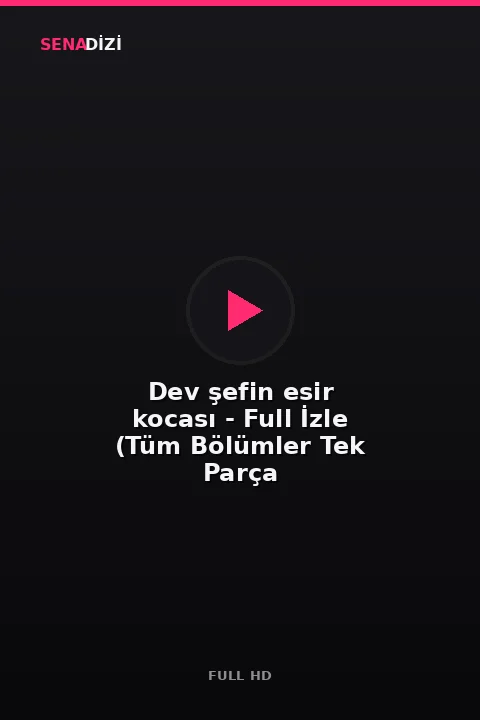 Dev şefin esir kocası - Full İzle (Tüm Bölümler Tek Parça