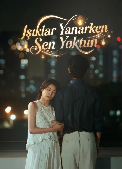 [Dublaj]Işıklar Yanarken Sen Yoktun