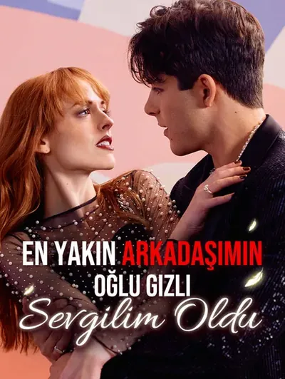 En Yakin Arkadasimin Oglu Gizli Sevgilim Oldu