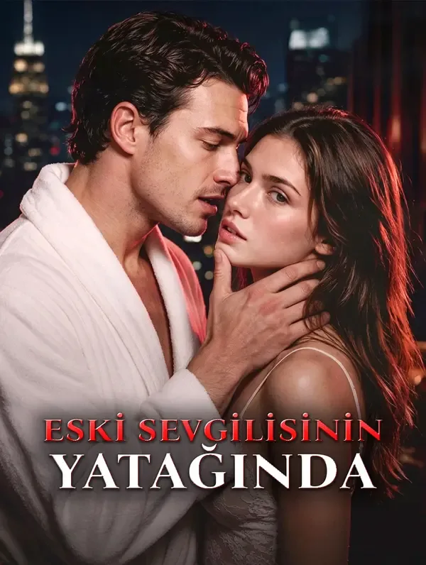 ESKİ SEVGİLİSİNİN YATAĞINDA