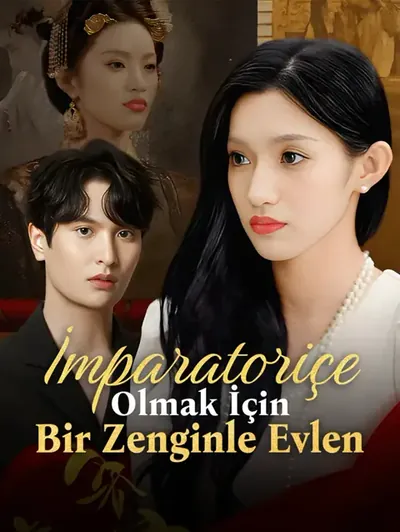 İmparatoriçe Olmak İçin Bir Zenginle Evlen
