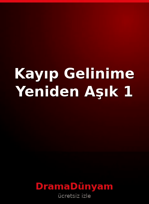 kayıp gelinime yeniden aşık 1