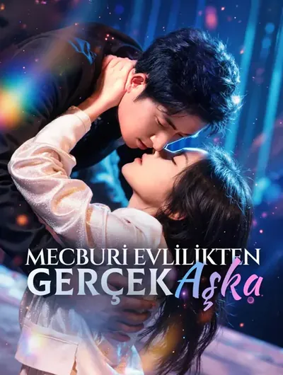 Mecburi Evlilikten Gerçek Aşka(Dublajlı)