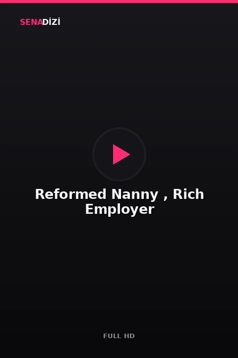 Reformed Nanny , Rich Employer