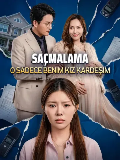 Saçmalama, o sadece benim kız kardeşim.