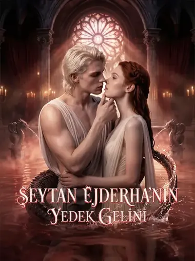 ŞEYTAN EJDERHANIN YEDEK GELİNİ