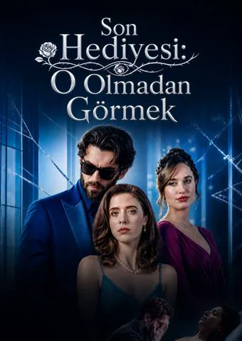 Son Hediyesi: O Olmadan Görmek
