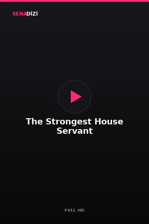 The Strongest House Servant