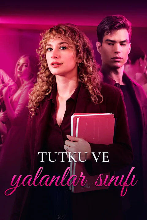 Tutku ve Yalanlar Sınıfı