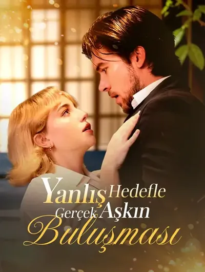 Yanlış Hedefle Gerçek Aşkın Buluşması(Dublajlı)