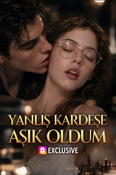 YANLIŞ KARDEŞE AŞIK OLDUM(Dublajlı)