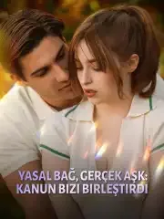Yasal Bağ, Gerçek Aşk: Kanun Bizi Birleştirdi