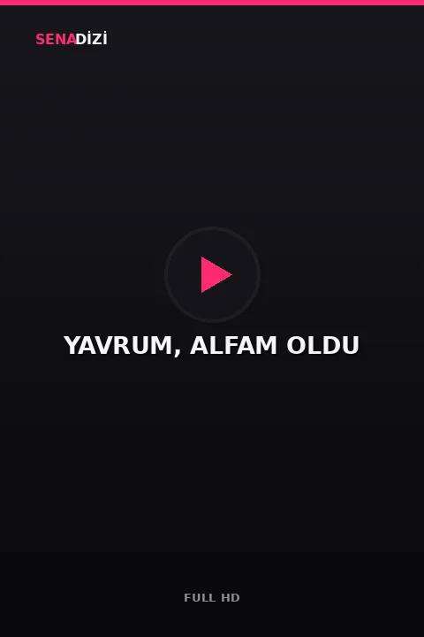 YAVRUM, ALFAM OLDU
