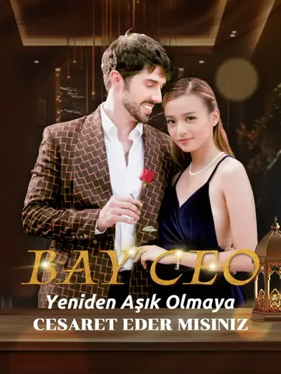 Yeniden Aşık Olmaya Cesaret Eder Misiniz, Bay CEO?